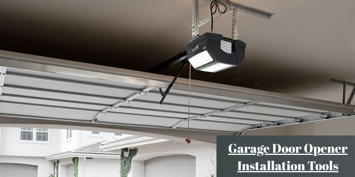 Garage Door Opener Installation Tools