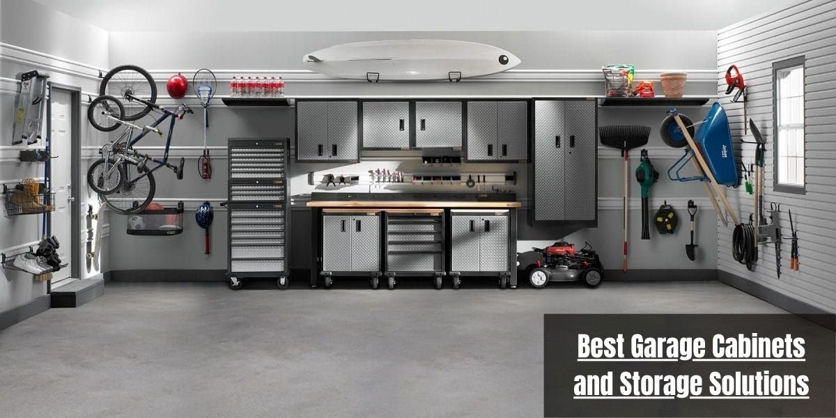 Best Garage Cabinets and Storage Solutions